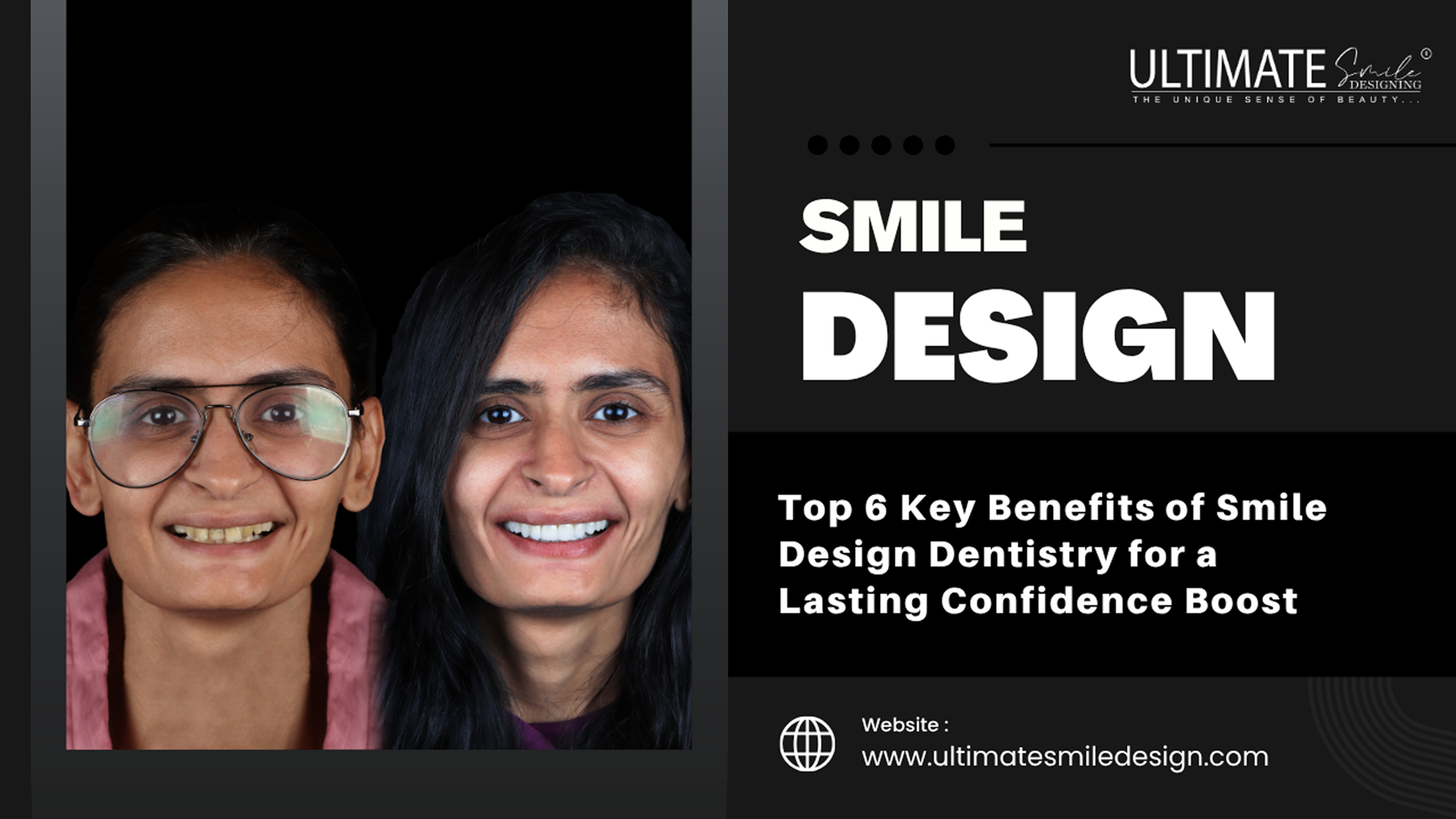 Top 6 Key Benefits of Smile Design Dentistry for a Lasting Confidence Boost