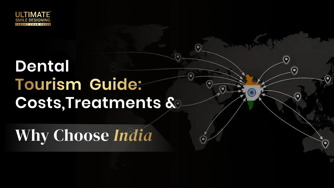 Dental Tourism Guide: Costs, Treatments & Why Choose India